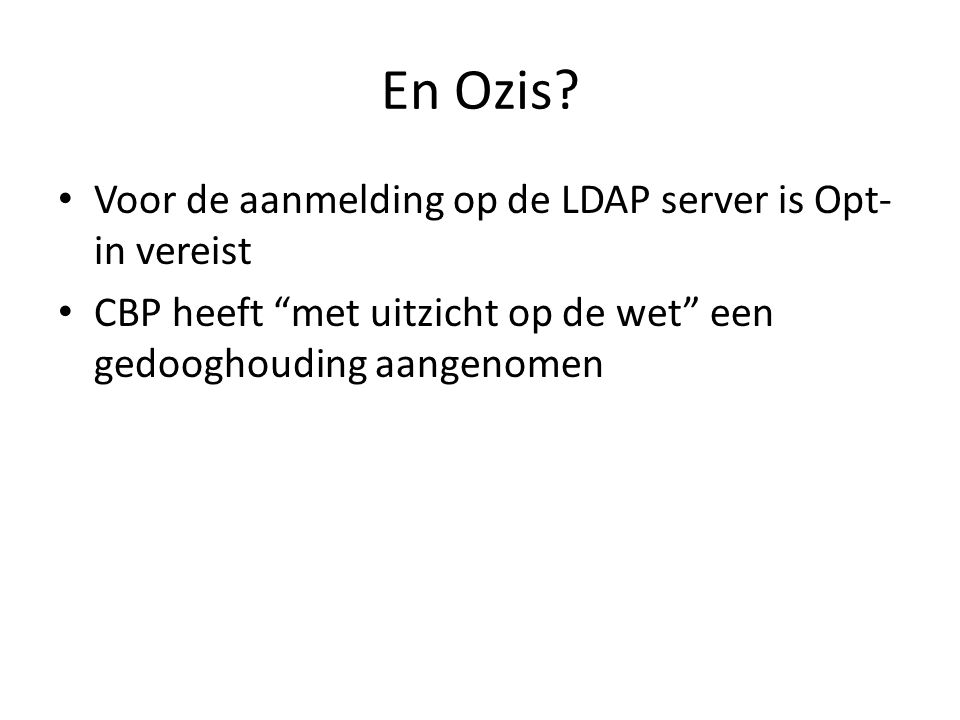 En Ozis Voor de aanmelding op de LDAP server is Opt-in vereist