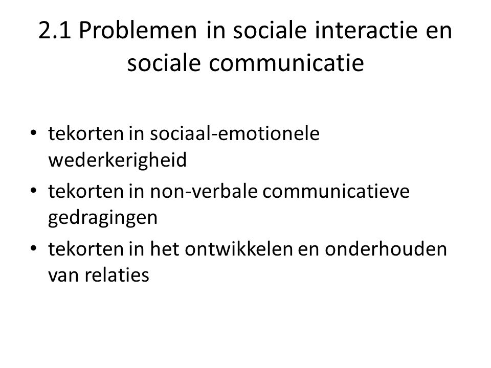 2.1 Problemen in sociale interactie en sociale communicatie