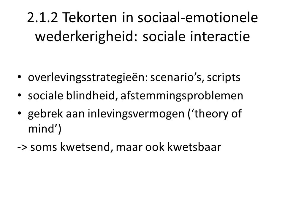 2.1.2 Tekorten in sociaal-emotionele wederkerigheid: sociale interactie