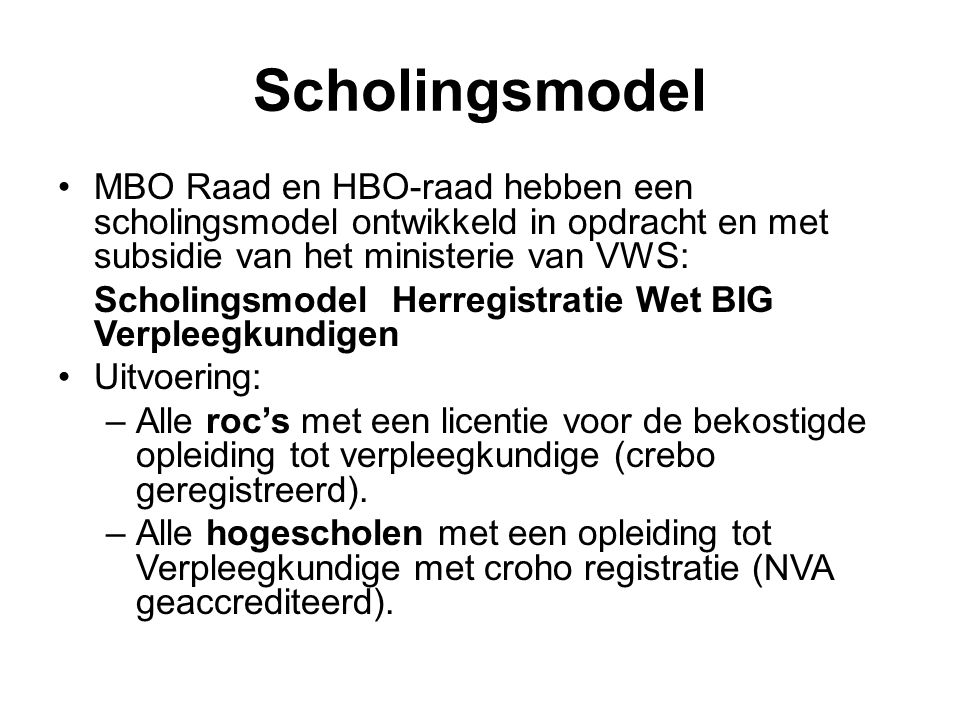 Scholingsmodel MBO Raad en HBO-raad hebben een scholingsmodel ontwikkeld in opdracht en met subsidie van het ministerie van VWS: