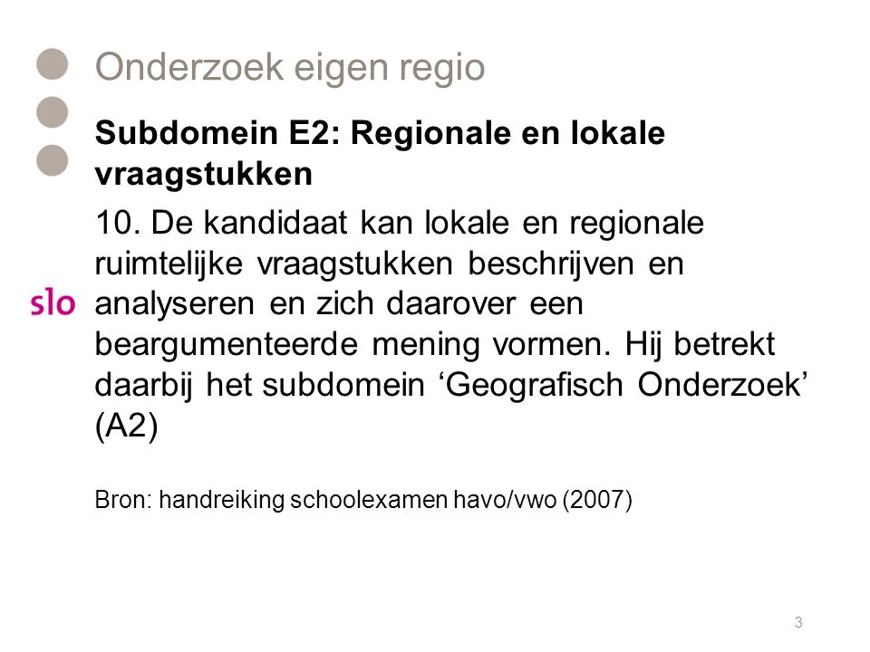 Onderzoek eigen regio Subdomein E2: Regionale en lokale vraagstukken