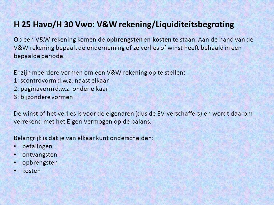 H 25 Havo/H 30 Vwo: V&W rekening/Liquiditeitsbegroting