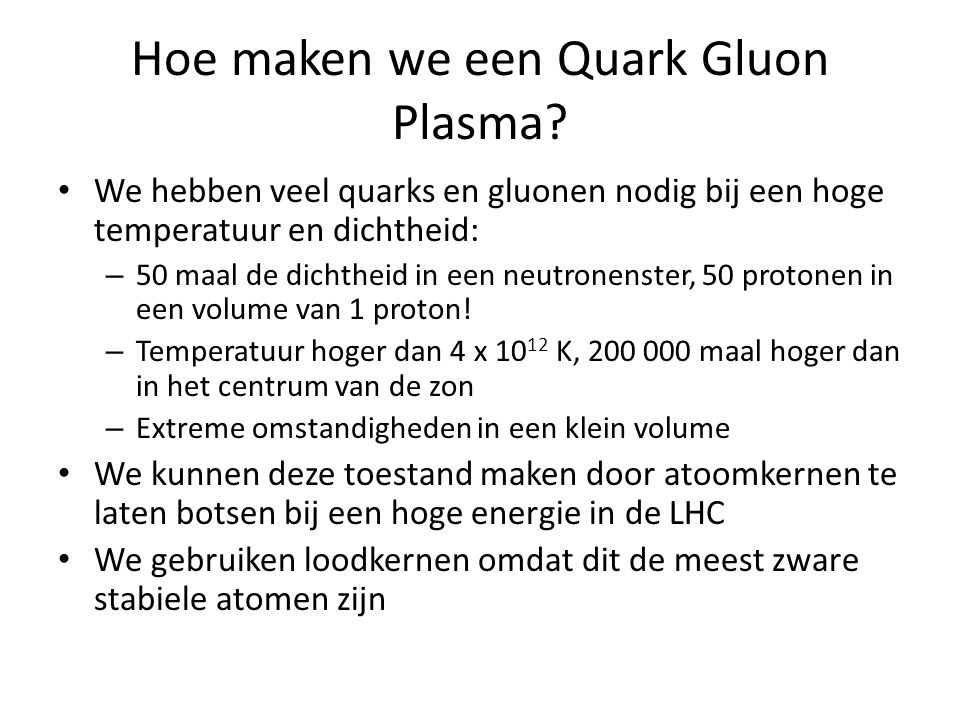 Hoe maken we een Quark Gluon Plasma