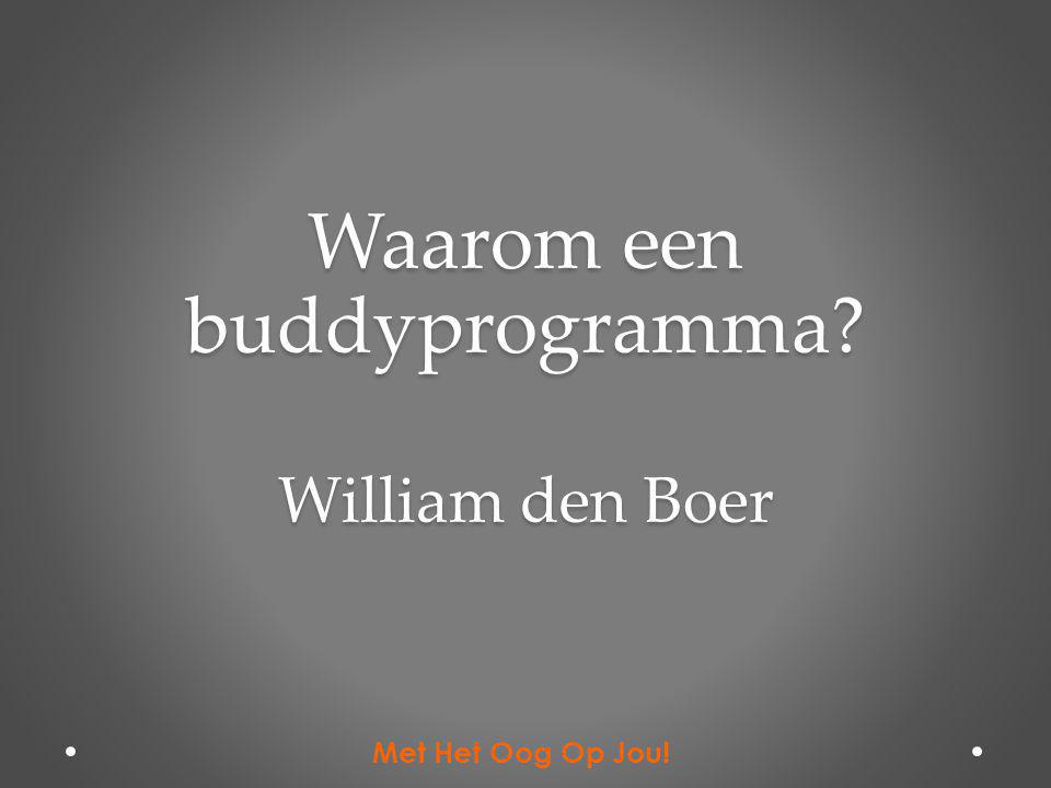 Waarom een buddyprogramma William den Boer
