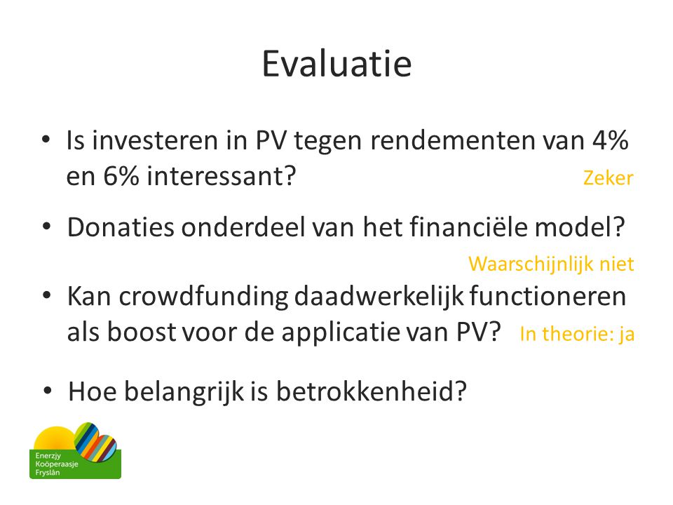 Evaluatie Is investeren in PV tegen rendementen van 4% en 6% interessant Zeker. Donaties onderdeel van het financiële model
