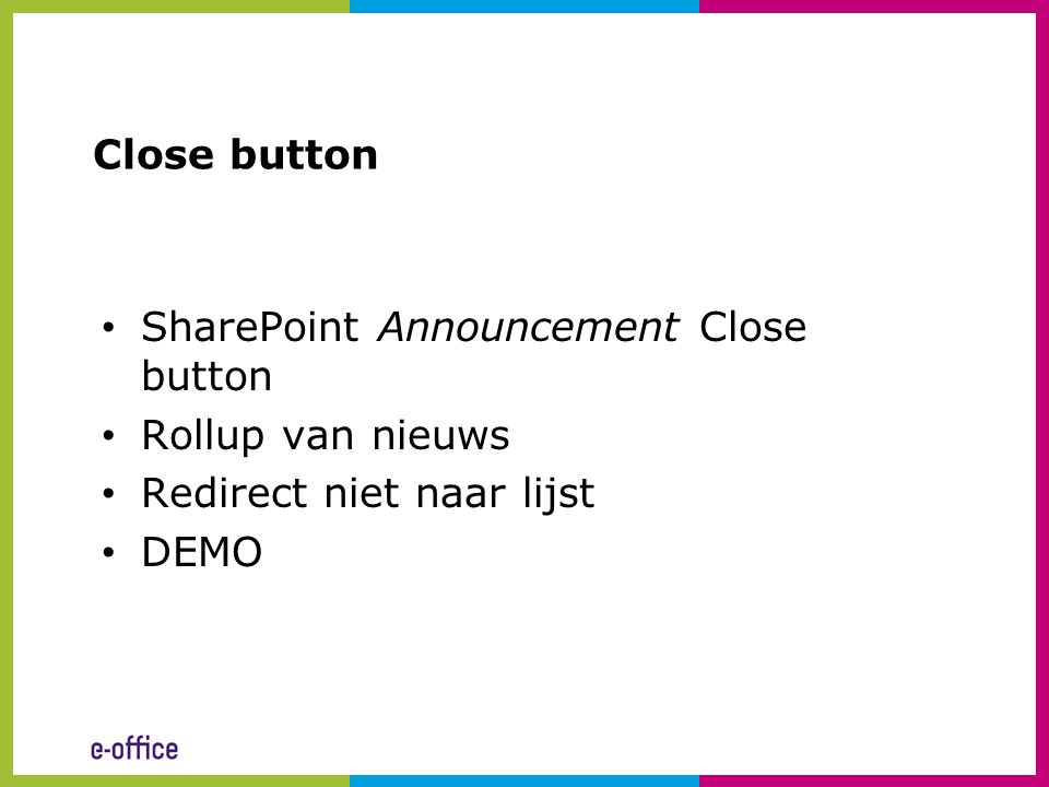 Close button SharePoint Announcement Close button Rollup van nieuws Redirect niet naar lijst DEMO