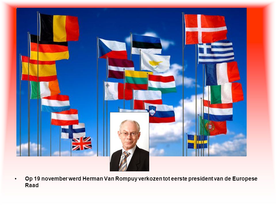 Op 19 november werd Herman Van Rompuy verkozen tot eerste president van de Europese Raad