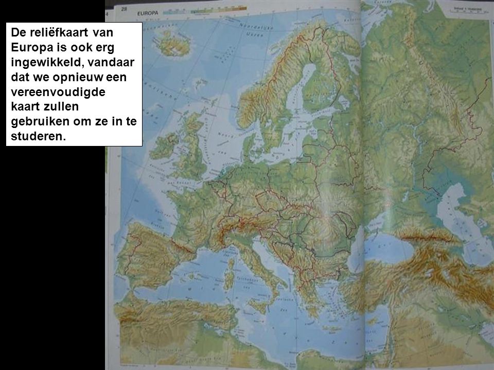 De reliëfkaart van Europa is ook erg ingewikkeld, vandaar dat we opnieuw een vereenvoudigde kaart zullen gebruiken om ze in te studeren.