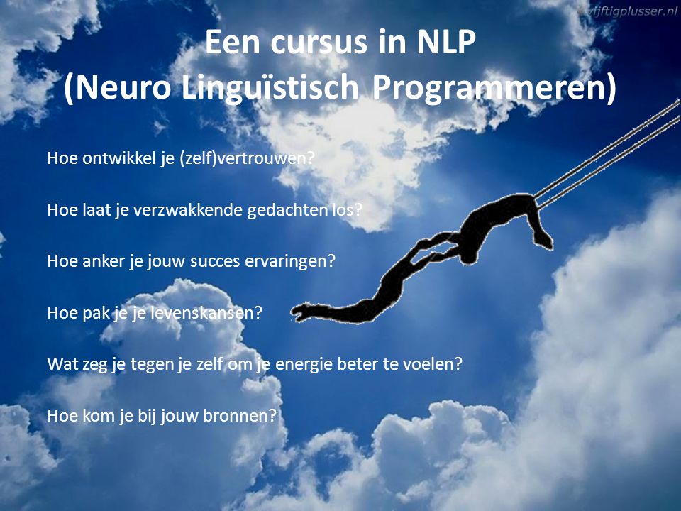 Een cursus in NLP (Neuro Linguïstisch Programmeren)