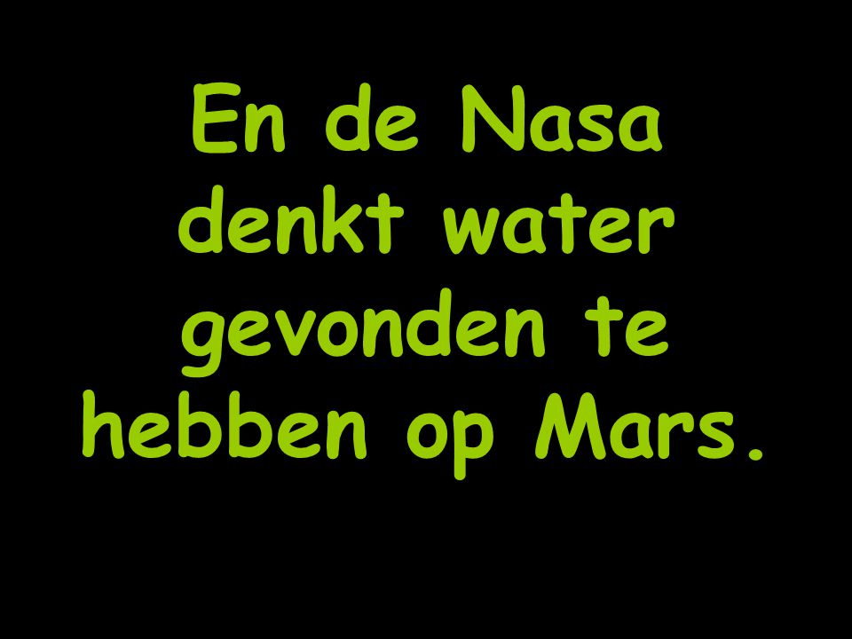 En de Nasa denkt water gevonden te hebben op Mars.