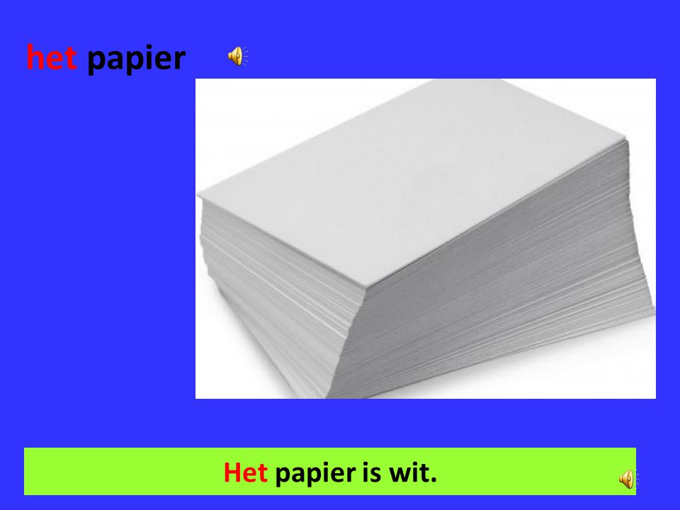 het papier Het papier is wit.