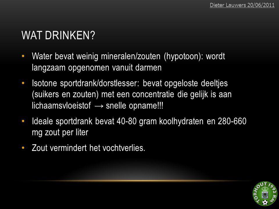Dieter Lauwers 20/06/2011 Wat drinken Water bevat weinig mineralen/zouten (hypotoon): wordt langzaam opgenomen vanuit darmen.