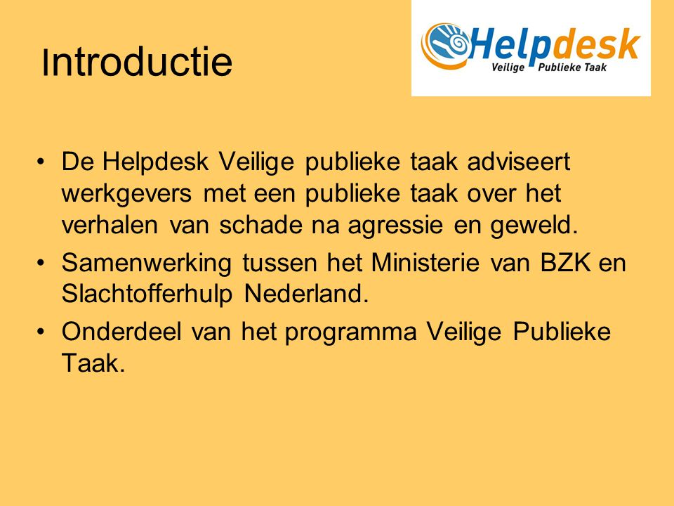 Introductie De Helpdesk Veilige publieke taak adviseert werkgevers met een publieke taak over het verhalen van schade na agressie en geweld.