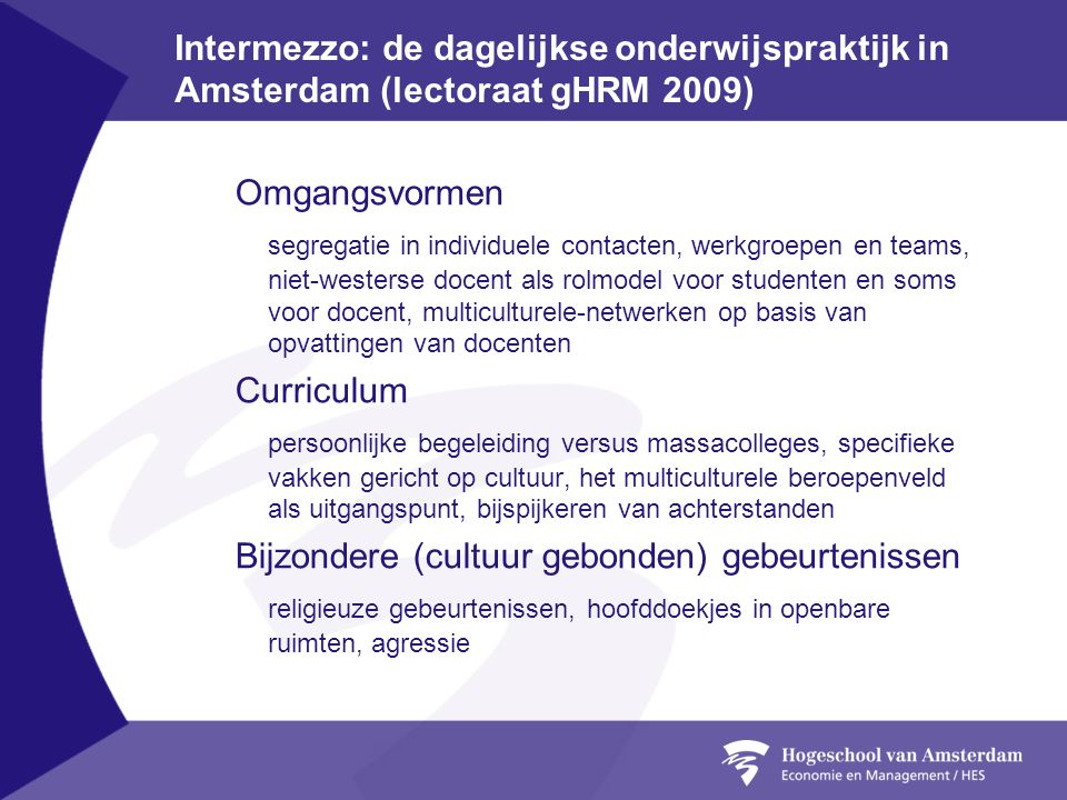 Intermezzo: de dagelijkse onderwijspraktijk in Amsterdam (lectoraat gHRM 2009)