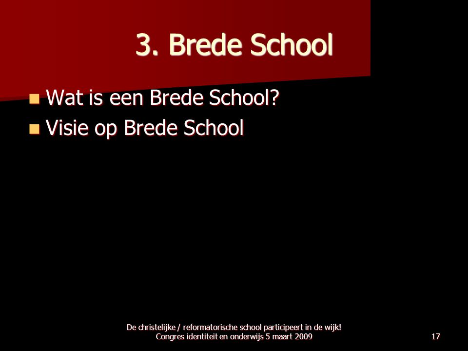 3. Brede School Wat is een Brede School Visie op Brede School