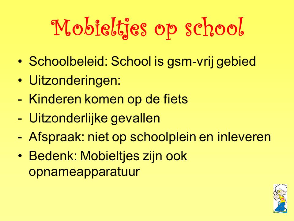 Mobieltjes op school Schoolbeleid: School is gsm-vrij gebied