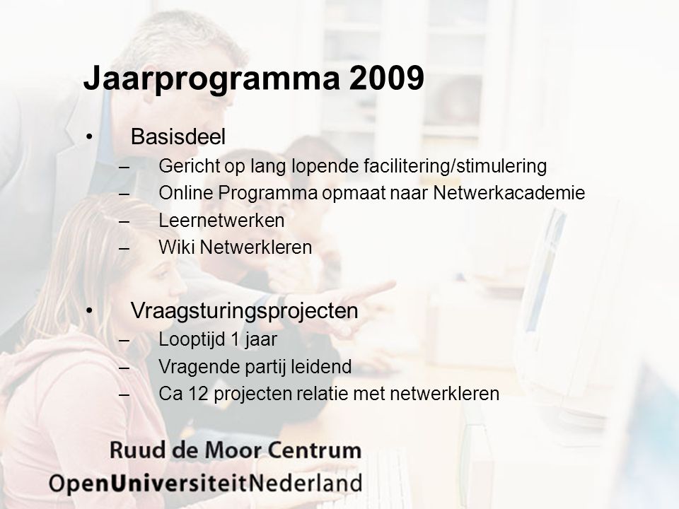 Jaarprogramma 2009 Basisdeel Vraagsturingsprojecten