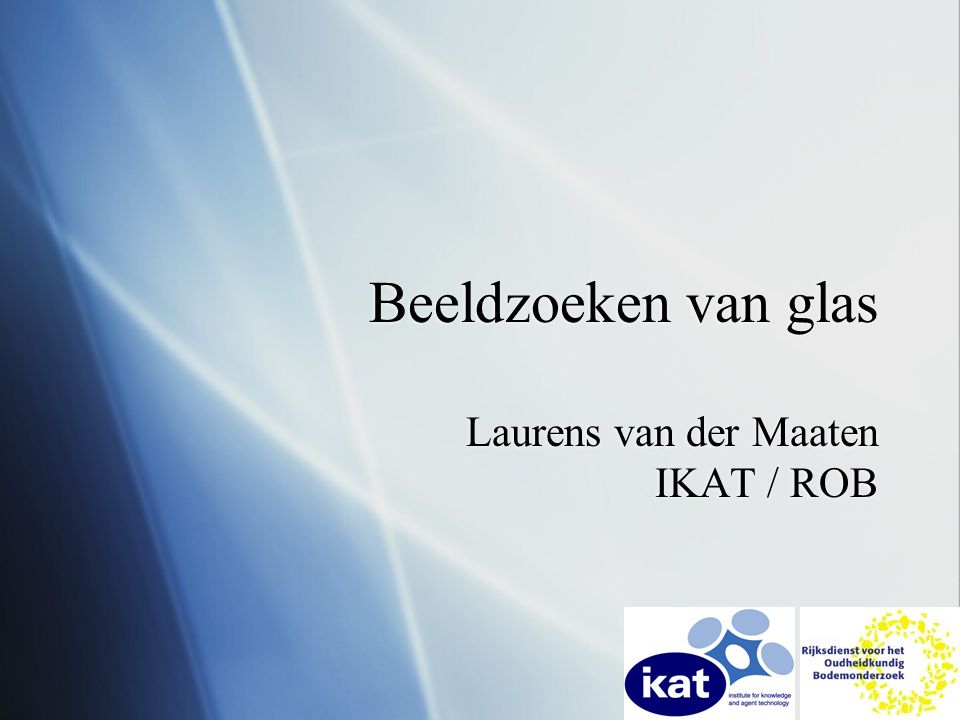 Laurens van der Maaten IKAT / ROB
