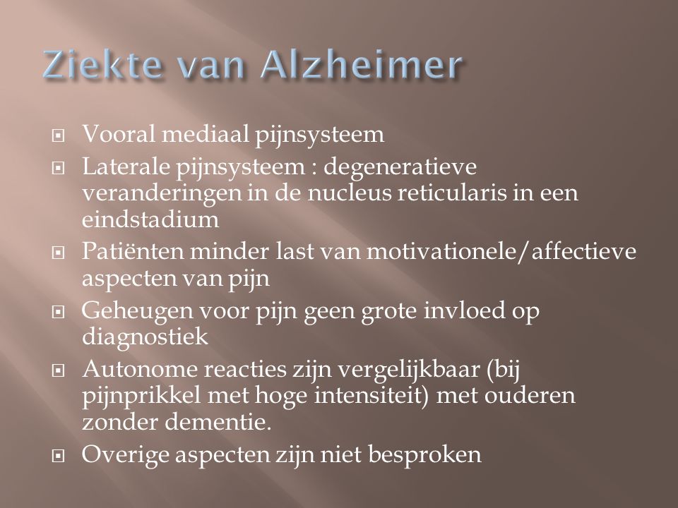 Ziekte van Alzheimer Vooral mediaal pijnsysteem