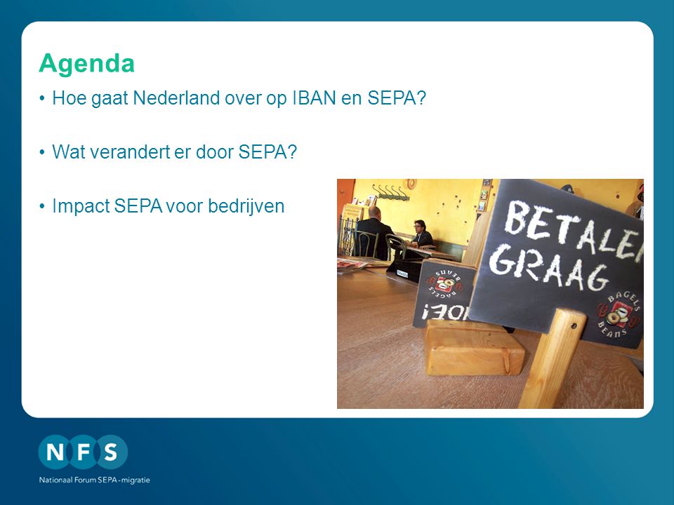 Agenda Hoe gaat Nederland over op IBAN en SEPA