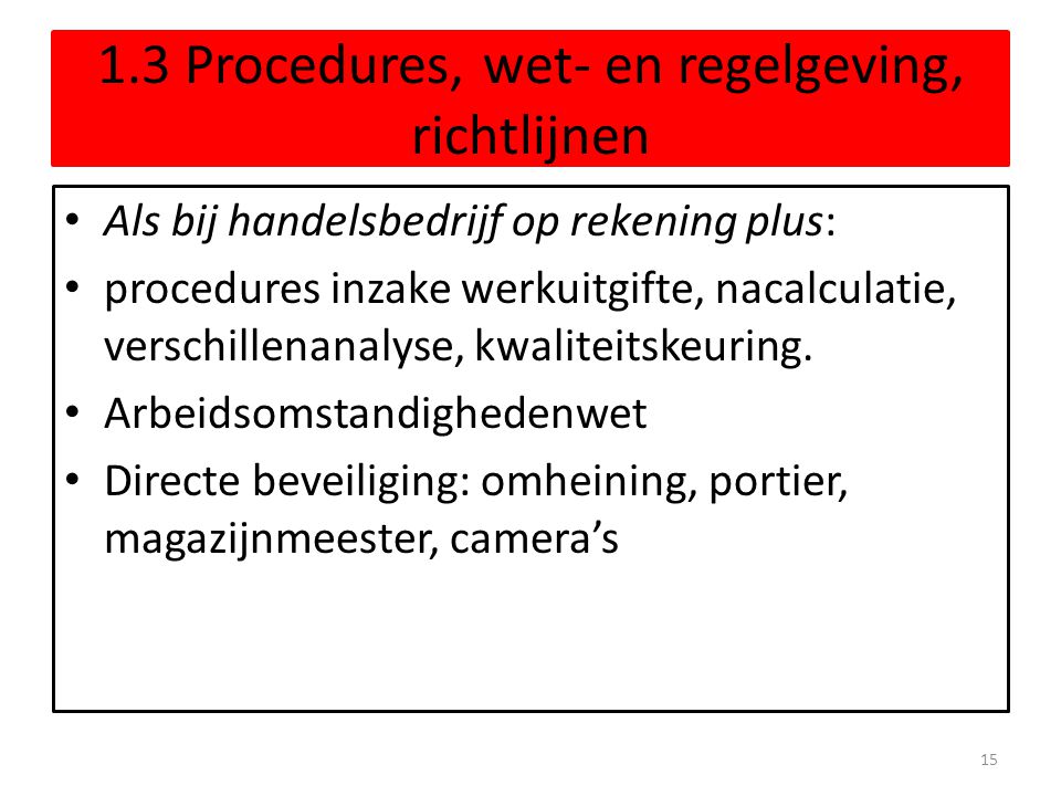 1.3 Procedures, wet- en regelgeving, richtlijnen
