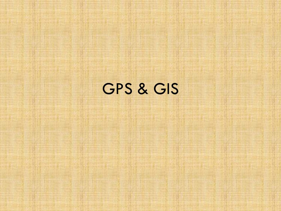 GPS & GIS