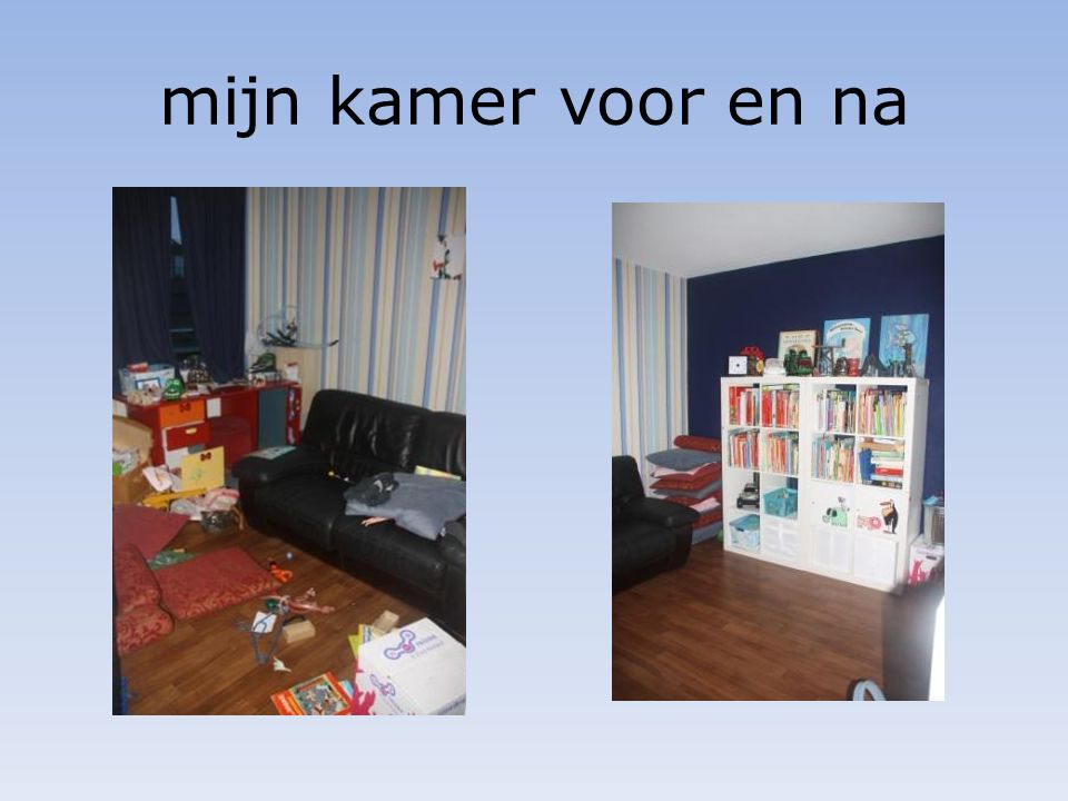 mijn kamer voor en na