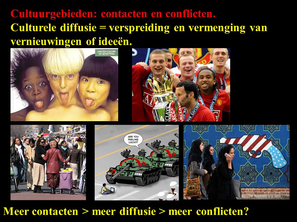 Cultuurgebieden: contacten en conflicten.