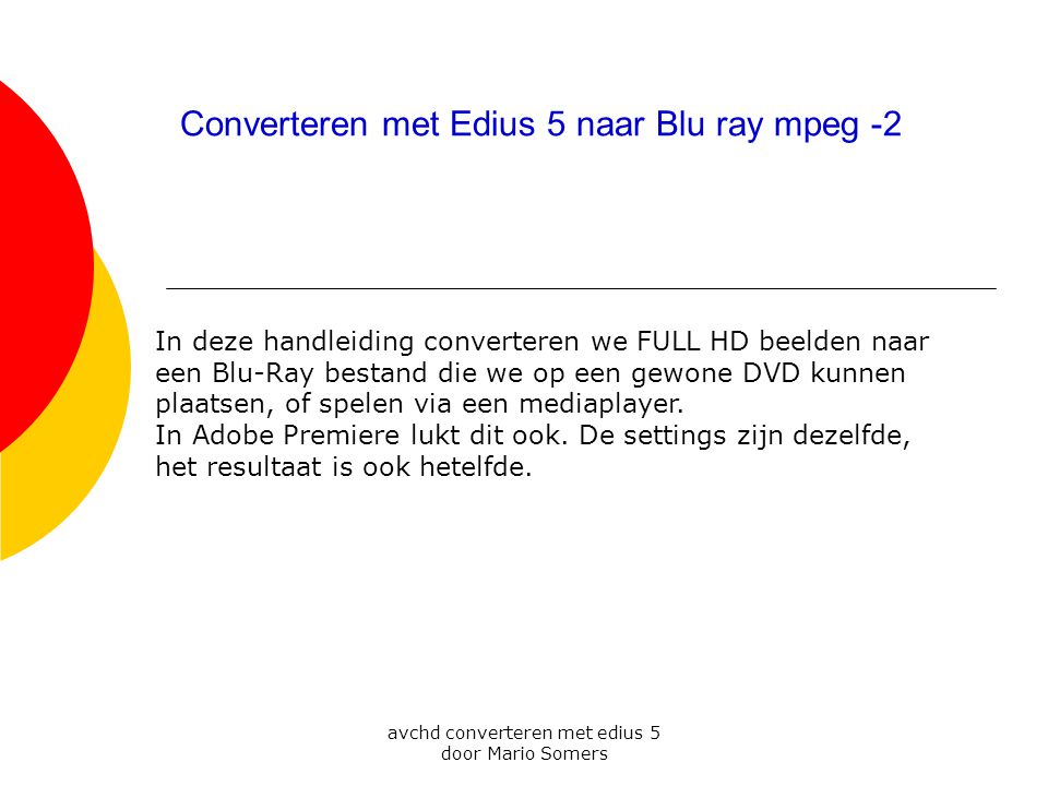 Converteren met Edius 5 naar Blu ray mpeg -2