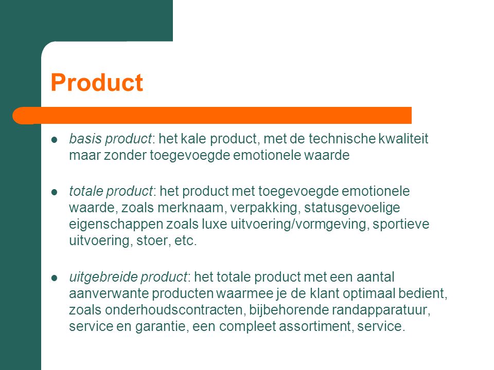Product basis product: het kale product, met de technische kwaliteit maar zonder toegevoegde emotionele waarde.