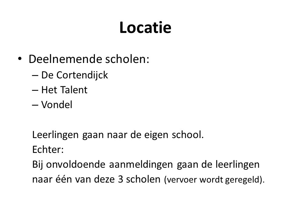 Locatie Deelnemende scholen: De Cortendijck Het Talent Vondel