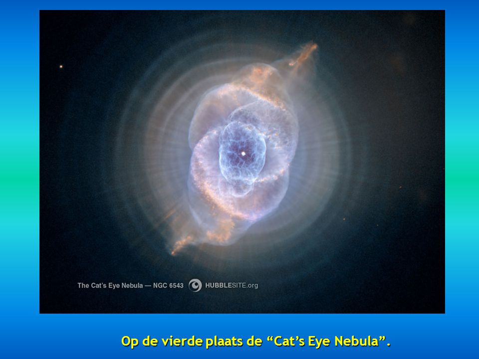 Op de vierde plaats de Cat’s Eye Nebula .