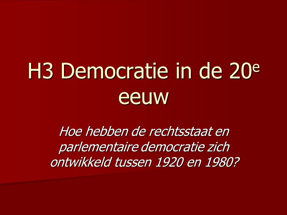 H3 Democratie in de 20e eeuw