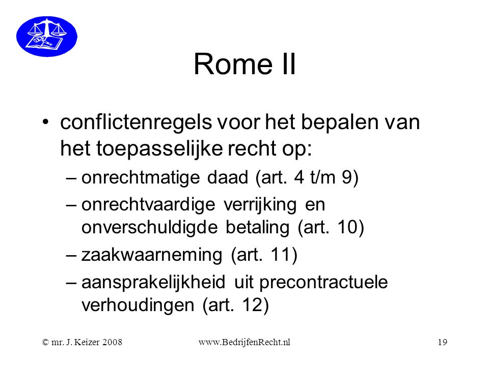 Rome II conflictenregels voor het bepalen van het toepasselijke recht op: onrechtmatige daad (art. 4 t/m 9)