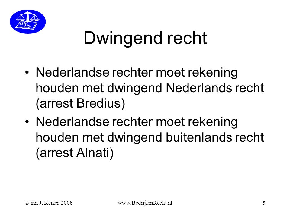 Dwingend recht Nederlandse rechter moet rekening houden met dwingend Nederlands recht (arrest Bredius)