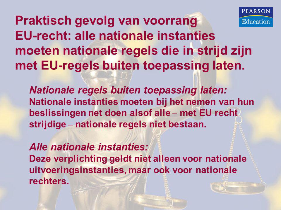 Praktisch gevolg van voorrang EU-recht: alle nationale instanties