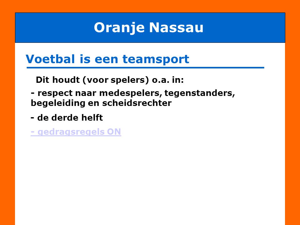 Oranje Nassau Voetbal is een teamsport
