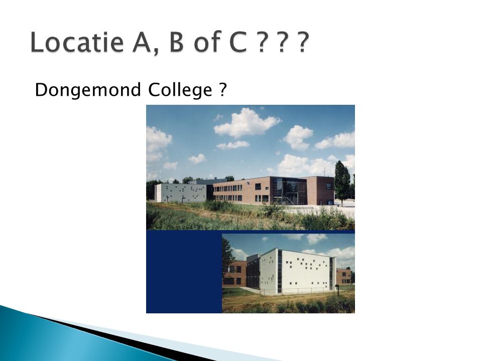 Locatie A, B of C Dongemond College