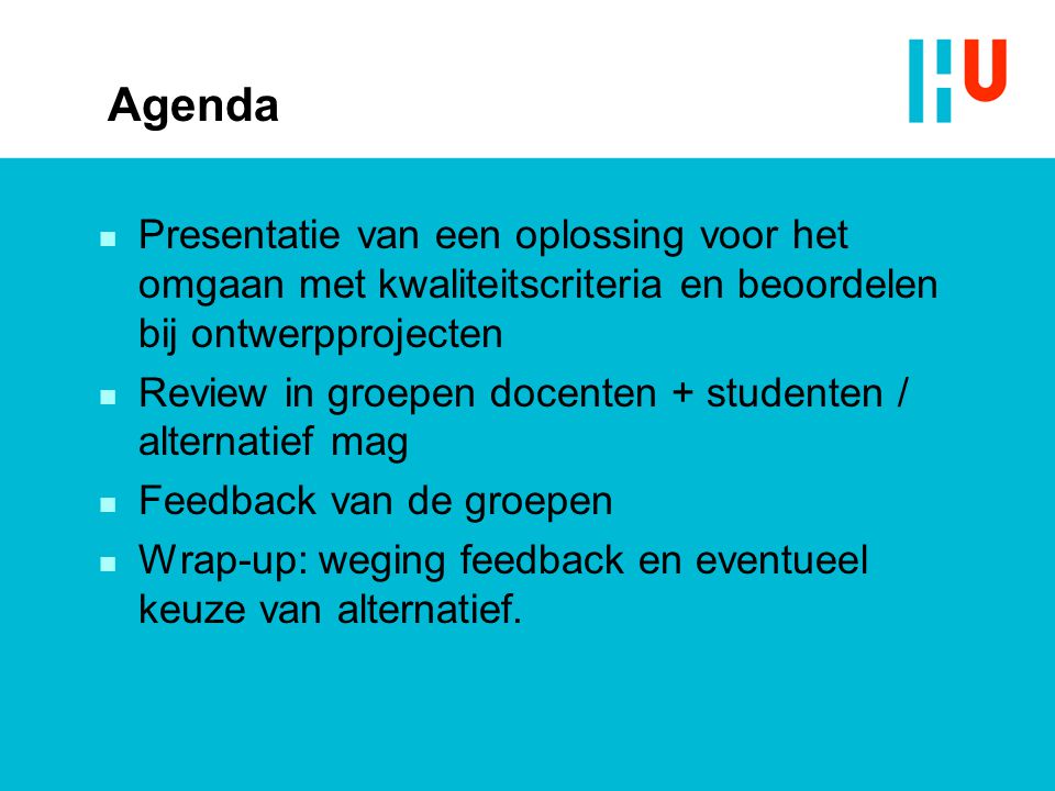 Agenda Presentatie van een oplossing voor het omgaan met kwaliteitscriteria en beoordelen bij ontwerpprojecten.