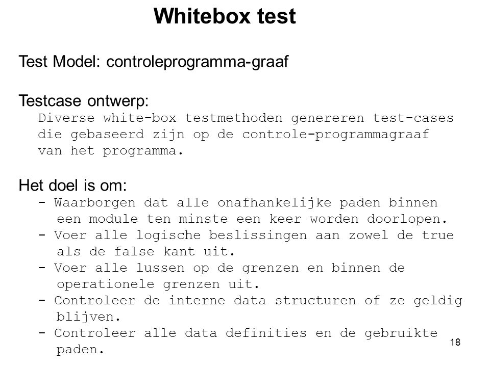 Whitebox test Test Model: controleprogramma-graaf Testcase ontwerp: