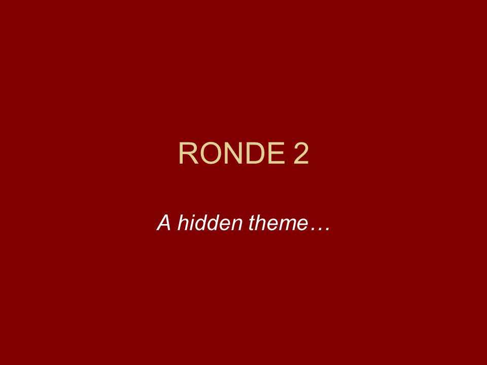 RONDE 2 A hidden theme…