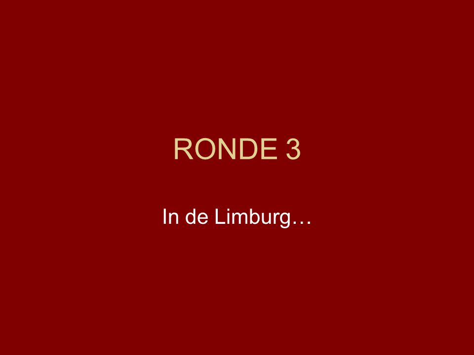 RONDE 3 In de Limburg…