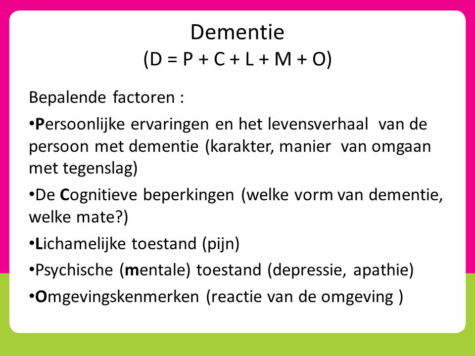 Dementie (D = P + C + L + M + O)