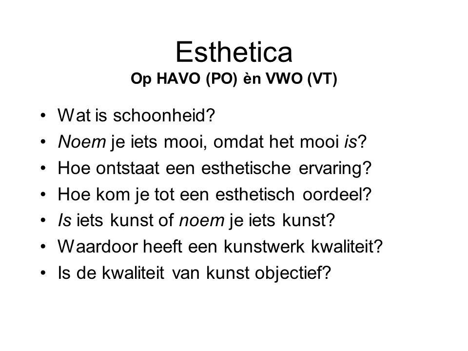 Esthetica Op HAVO (PO) èn VWO (VT)