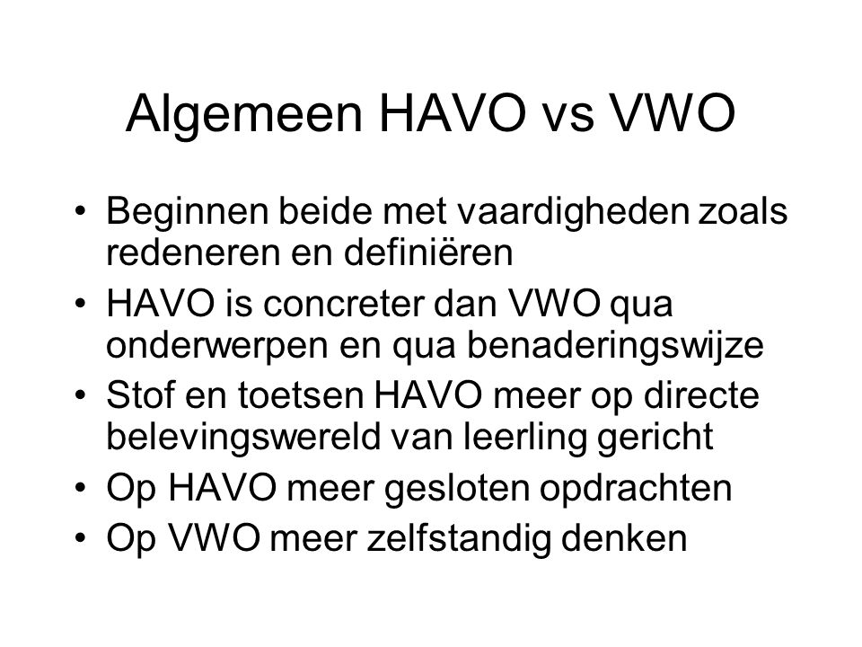 Algemeen HAVO vs VWO Beginnen beide met vaardigheden zoals redeneren en definiëren.