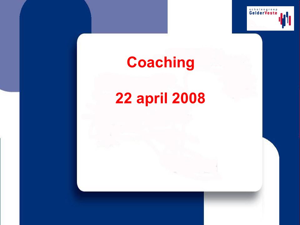 Coaching 22 april 2008