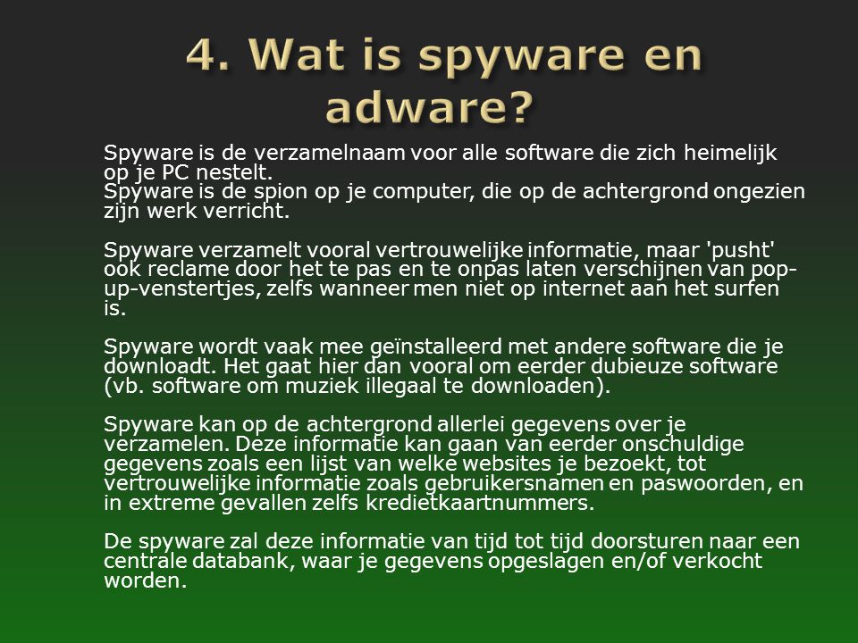4. Wat is spyware en adware