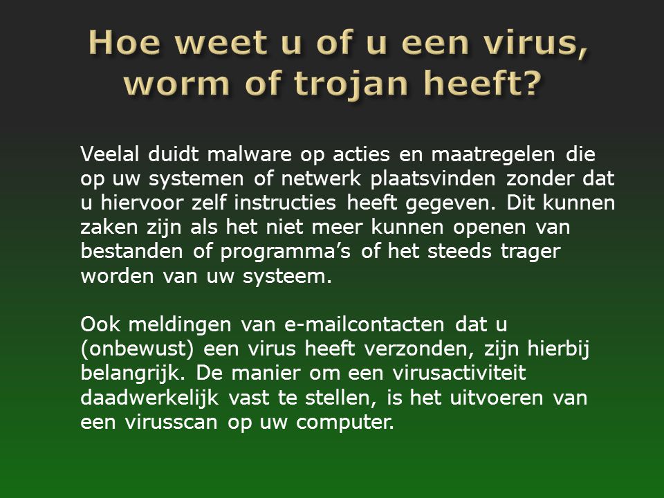 Hoe weet u of u een virus, worm of trojan heeft