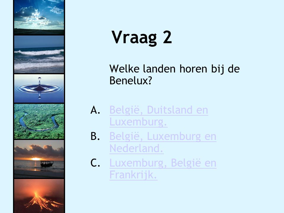 Vraag 2 Welke landen horen bij de Benelux