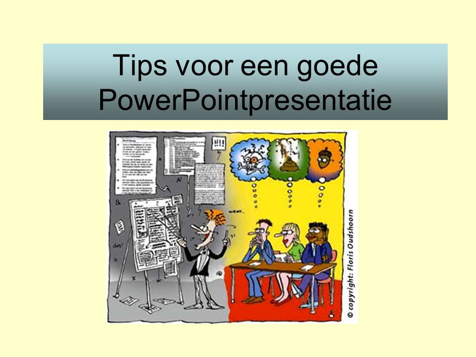 Tips voor een goede PowerPointpresentatie